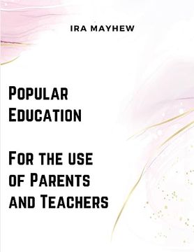 portada Popular Education - For the use of Parents and Teachers (en Inglés)