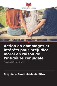 portada Action en dommages et intérêts pour préjudice moral en raison de l'infidélité conjugale (en Francés)