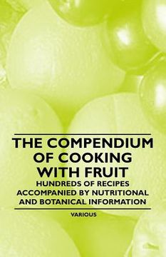 portada the compendium of cooking with fruit - hundreds of recipes accompanied by nutritional and botanical information (in English)