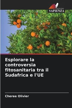 portada Esplorare la controversia fitosanitaria tra il Sudafrica e l'UE (in Italian)