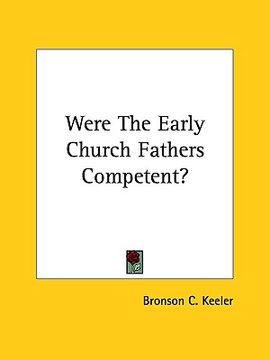 portada were the early church fathers competent? (en Inglés)