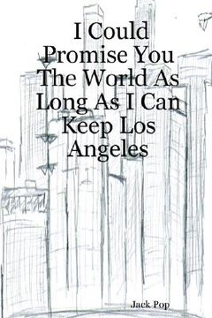 portada i could promise you the world as long as i can keep los angeles