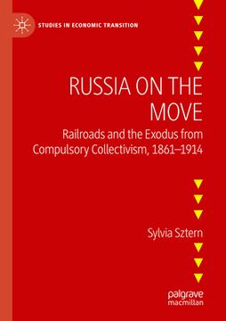 portada Russia on the Move: Railroads and the Exodus from Compulsory Collectivism, 1861-1914 (en Inglés)