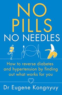 portada No Pills, no Needles: How to Reverse Diabetes and Hypertension by Finding out What Works for you (in English)