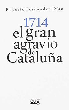 portada 1714: El Gran Agravio de Cataluña