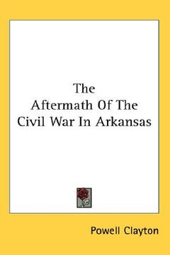 portada the aftermath of the civil war in arkansas (en Inglés)