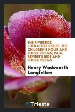 portada The Riverside Literature Series. The Children's Hour and Other Poems; Paul Revere's Ride and Other Poems