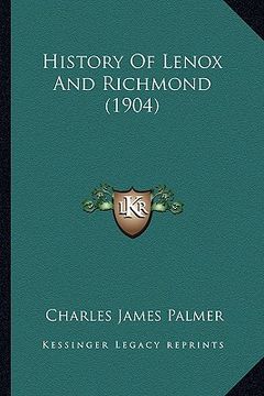 portada history of lenox and richmond (1904) (en Inglés)