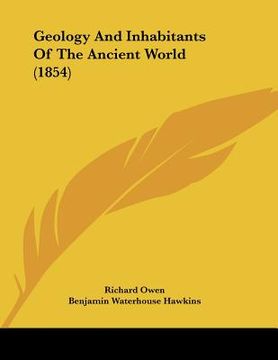 portada geology and inhabitants of the ancient world (1854) (in English)