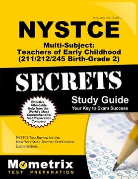 portada NYSTCE Multi-Subject: Teachers of Early Childhood (211/212/245 Birth-Grade 2) Secrets Study Guide: NYSTCE Test Review for the New York State Teacher C (in English)