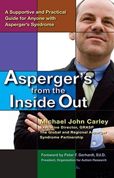 portada Asperger's From the Inside Out: A Supportive and Practical Guide for Anyone With Asperger's Syndrome (in English)