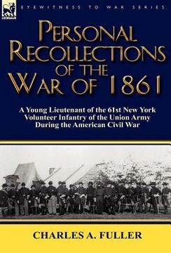 portada personal recollections of the war of 1861: a young lieutenant of the 61st new york volunteer infantry of the union army during the american civil war (en Inglés)