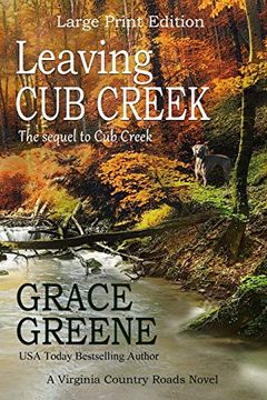 portada Leaving cub Creek (Large Print): A Virginia Country Roads Novel (Cub Creek Series) (en Inglés)