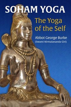 portada Soham Yoga: The Yoga of the Self: An In-Depth Guide to Effective Meditation (in English)