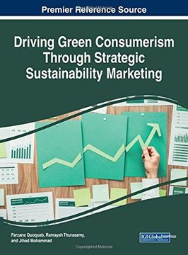 portada Driving Green Consumerism Through Strategic Sustainability Marketing (Practice, Progress, and Proficiency in Sustainability)