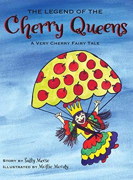 portada The Legend of the Cherry Queens: A Very Cherry Fairy Tale (en Inglés)