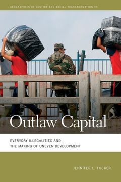 portada Outlaw Capital: Everyday Illegalities and the Making of Uneven Development