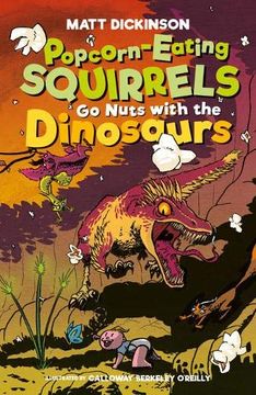 portada Popcorn-Eating Squirrels go Nuts With the Dinosaurs: 3 (en Inglés)