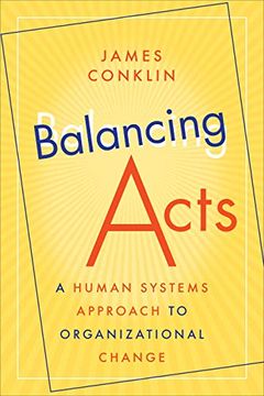portada Balancing Acts: A Human Systems Approach to Organizational Change (en Inglés)