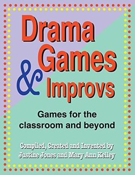 portada Drama Games & Improvs: Games for the Classroom & Beyond: Games for the Classroom and Beyond (in English)