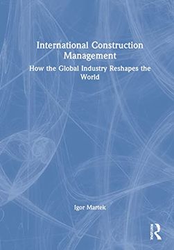 portada International Construction Management: How the Global Industry Reshapes the World (en Inglés)