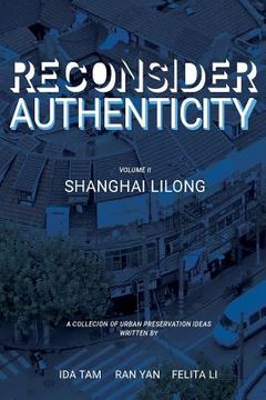 portada Reconsidering Authenticity Volume 2: Shanghai Lilong (in English)