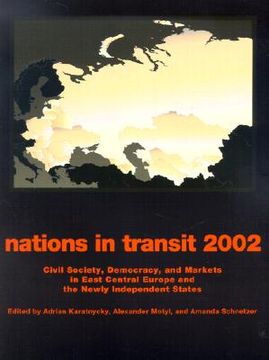 portada nations in transit: civil society, democracy, and markets in east central europe and the newly independent states (en Inglés)