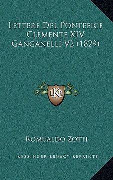 portada Lettere Del Pontefice Clemente XIV Ganganelli V2 (1829) (en Italiano)