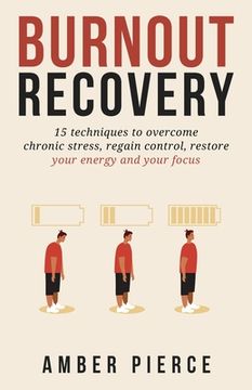 portada Burnout Recovery: 15 techniques to overcome chronic stress, regain control, restore your energy and your focus (en Inglés)