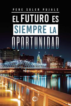 portada El Futuro es Siempre la Oportunidad (in Spanish)