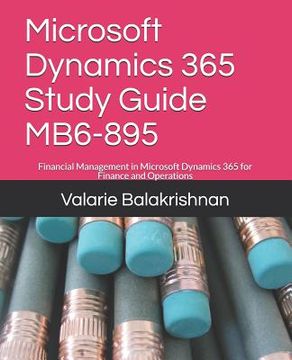 portada Microsoft Dynamics 365 Study Guide MB6-895: Financial Management in Microsoft Dynamics 365 for Finance and Operations