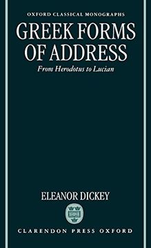 portada Greek Forms of Address ' From Herodotus to Lucian ' (Ocm) (Oxford Classical Monographs) (en Inglés)
