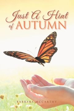 portada Just a Hint of Autumn: A Treasure-House of Reflections and Imagination. (en Inglés)