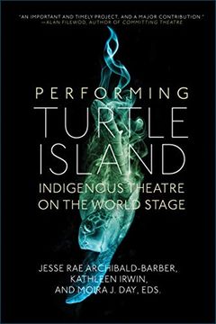 portada Performing Turtle Island: Indigenous Theatre on the World Stage 