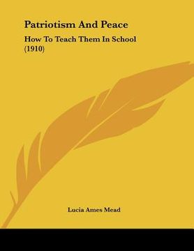 portada patriotism and peace: how to teach them in school (1910) (en Inglés)
