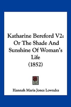 portada katharine bereford v2: or the shade and sunshine of woman's life (1852) (en Inglés)