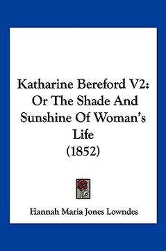 portada katharine bereford v2: or the shade and sunshine of woman's life (1852) (in English)