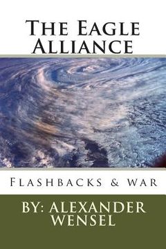 portada The Eagle Alliance: Flashbacks & war (en Inglés)