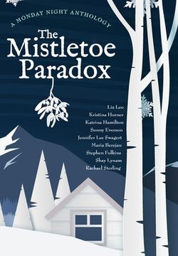 portada The Mistletoe Paradox: A Monday Night Anthology (en Inglés)
