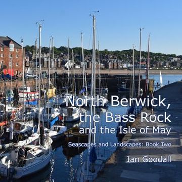 portada North Berwick, the Bass Rock and the Isle of May: Seascapes and Landscapes: Book Two