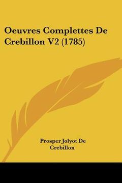 portada oeuvres complettes de crebillon v2 (1785) (en Inglés)