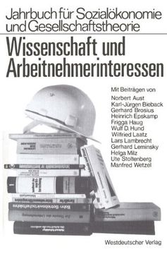 portada Wissenschaft und Arbeitnehmerinteressen (Jahrbuch für Sozialökonomie und Gesellschaftstheorie)