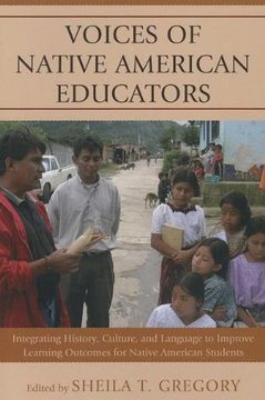 portada Voices of Native American Educators: Integrating History, Culture, and Language to Improve Learning Outcomes for Native American Students
