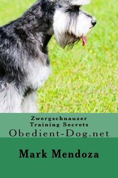 portada Zwergschnauzer Training Secrets: Obedient-Dog.net (in English)