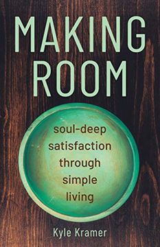 portada Making Room: Soul-Deep Satisfaction Through Simple Living 
