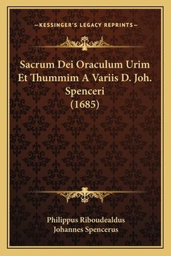 portada Sacrum Dei Oraculum Urim Et Thummim A Variis D. Joh. Spenceri (1685) (in Latin)
