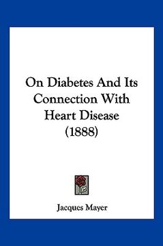 portada on diabetes and its connection with heart disease (1888) (en Inglés)