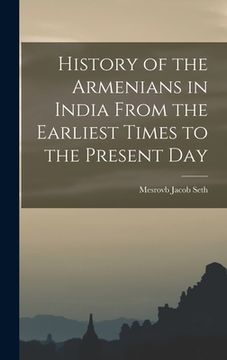 portada History of the Armenians in India From the Earliest Times to the Present Day (en Inglés)