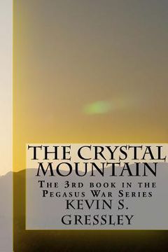 portada The Crystal Mountain: The 3rd book in the Pegasus War Series (in English)