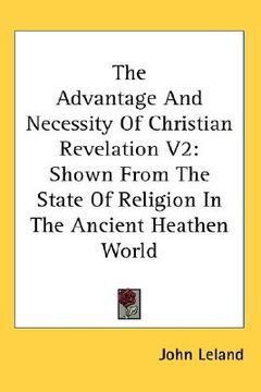 portada the advantage and necessity of christian revelation v2: shown from the state of religion in the ancient heathen world